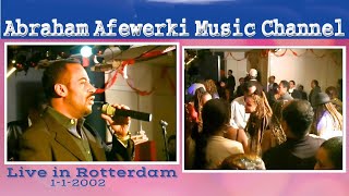 Abraham Afewerki  Live in Rotterdam Jannuary 1 2002 Official video [upl. by Van568]