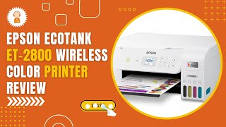 Epson EcoTank ET 2800 Wireless Color Printer Review [upl. by Auoh]