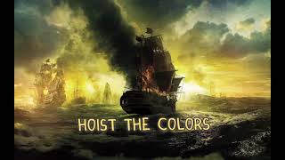 Hoist the colors  Lyrics [upl. by Colby255]