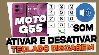 Como Ativar e Desativar o Som do Teclado de Discagem no Motorola Moto G55 [upl. by Calabresi]