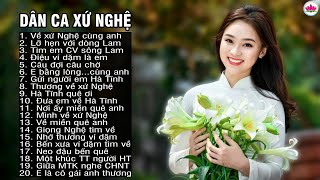 Về Xứ Nghệ Cùng Anh Lỡ Hẹn Với Dòng Lam Tìm Em Câu Ví Sông Lam  Dân ca xứ Nghệ hay Mê Mẩn [upl. by Parrie]