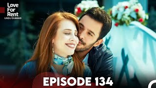 Love For Rent Episode 134 Urdu Dubbed [upl. by Bhayani]