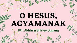 O Hesus Agyamanak  ILOCANO Christian Song [upl. by Trin]