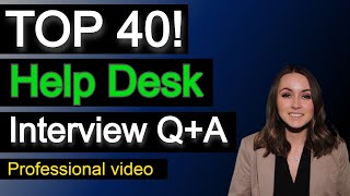 TOP 40 HELP DESK INTERVIEW QUESTION AND ANSWERS [upl. by Sunday]