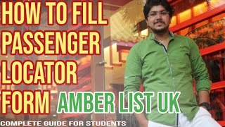 How To Fill UK Passenger Locater Form  UK Amber List Countries  10 Days Isolation study uk [upl. by Katz564]