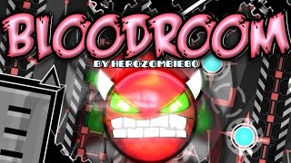 Geometry Dash 20 HARD DEMON  BloodRoom  by HeroZombie80 [upl. by Ewer]