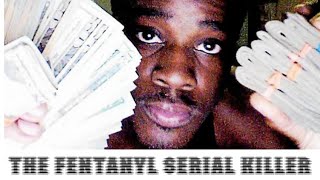 The Fentanyl Serial Killer [upl. by Ventura551]