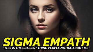 8 Craziest Things People Notice About Sigma Empaths [upl. by Purcell]