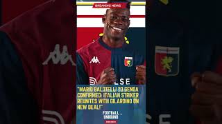 Mario Balotelli to Genoa Confirmed Italian Striker Reunites with Gilardino on New DealFootballUnb [upl. by Aretha]