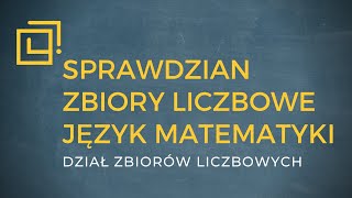 Zbiory liczbowe  Język matematyki  SPRAWDZIAN [upl. by Hcire]