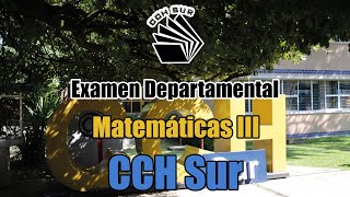 Examen CCH Sur  Examen departamental Matemáticas 3 [upl. by Turoff942]