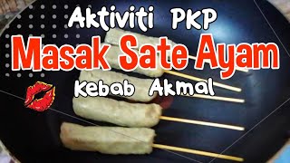 Masak Sate Ayam Kebab  Makan Sate Kebab Aktiviti PKP Rus Aly Shorts [upl. by Ertha]