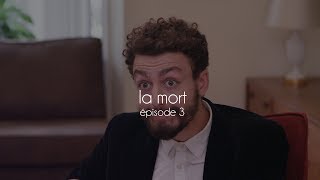 La mort  Épisode 3  Roman Frayssinet [upl. by Oicul]