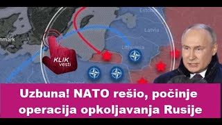 Uzbuna NATO rešio počinje operacija opkoljavanja Rusije [upl. by Odnumyar]