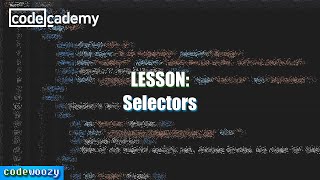 Selectors  Learn CSS  Codecademy Walkthrough [upl. by Couture]