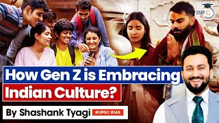 How Gen Z is Rediscovering Indias Cultural Richness and Finding Fulfillment  UPSC GS1 [upl. by Adaj]