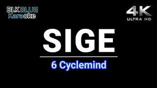 Sige  6 Cyclemind karaoke version [upl. by Ahsial]