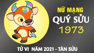 TỬ VI NĂM 2021 TUỔI QUÝ SỬU 1973 NỮ MẠNG [upl. by Anawak]