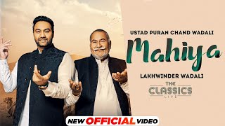 The Classics Live Mahiya Official Video The Wadalis  Ustad Puran Chand Wadali Lakhwinder Wadali [upl. by Behlau]