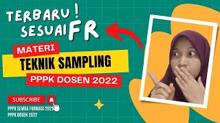 TERBARU  FR PPPK DOSEN 2022  MATERI TEKNIK SAMPLING  KOMPETENSI TEKNIS  PPPK DOSEN 2022 [upl. by Ttennej200]