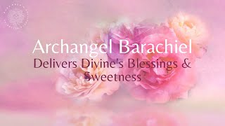 Archangel Barachiels Blessings 🙌 Spiritual Backup 🌸 Guided Meditation [upl. by Herrington]