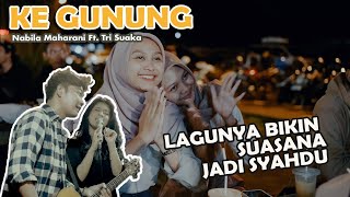 KE GUNUNG  NABILA MAHARANI FT TRI SUAKA  LIVE PENDOPO LAWAS [upl. by Eeliab]