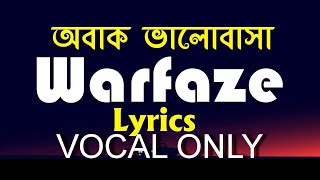 Obak Valobasha warfaze Lyrics Vocal Only [upl. by Farmer394]