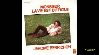 Jérôme Berrichon  Monsieur la vie est difficile [upl. by Blayne380]