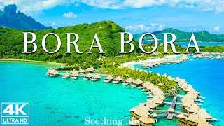 FLYING OVER BORA BORA 4K UHD  Soothing Piano Music With Beautiful Natural Scenery [upl. by Ennaej56]