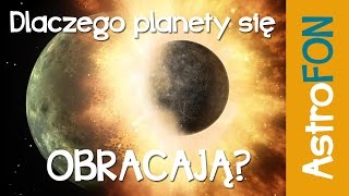 Dlaczego planety się kręcą  Astrofon 6 [upl. by Mehala]