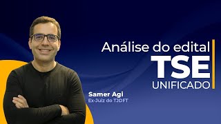 TSE UNIFICADO  CONFIRA A ANÁLISE DO EDITAL COM O EXJUIZ SAMER AGI [upl. by Monti297]