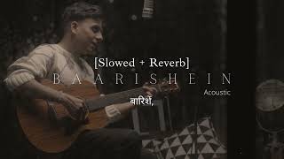 Baarishein Song Lyrics Slowed  Reverb  Anuv Jain  Tranding Song  Lofi Boy 🎶 [upl. by Guinn]