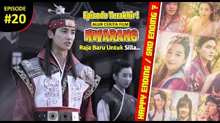 HWARANG FINAL EPISODE 20  RAJA BARU UNTUK SILLA   Alur Film Hwarang [upl. by Ettelliw328]