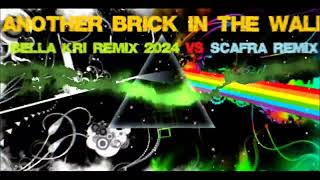 Pink Floyd Another Brick in The Wall Bella Kri Remix 2024 Vs ScaFra Remix [upl. by Archy]