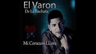 el varón de la Bachata Moriré [upl. by Hayley]