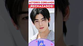 ACTORES COREANOS QUE RECHAZARON PAPELES EXITOSOS kdrama chaeunwoo dorama parati [upl. by Dott]