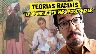 As teorias raciais do séc XIX embranquecer para modernizar  Relações raciais Parte 1 [upl. by Ayifas]