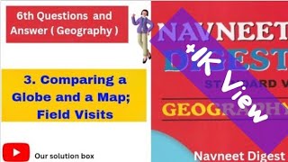 6th Geography Chapter 3 Comparing a Globe and a Map Field Visits Navneet Digest SolutionMH Board [upl. by Otokam203]