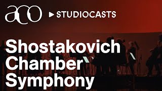 Shostakovichs Chamber Symphony  Australian Chamber Orchestra  ACO StudioCasts [upl. by Amitie]