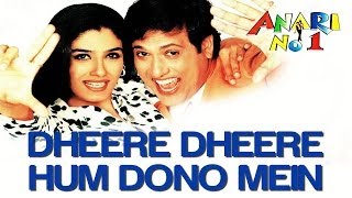 Dheere Dheere Hum Dono  Video Song  Anari No1  Govinda  Alka Yagnik amp Abhijeet [upl. by Obbard835]