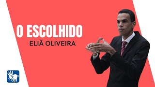 O ESCOLHIDO  ELIÃ OLIVEIRA ACESSÍVEL EM LIBRAS [upl. by Brigette]