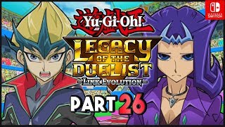 YuGiOh Legacy of the Duellist Link Evolution ENGLISH Nintendo Switch Part 26 Gameplay Walkthrough [upl. by Ulyram]