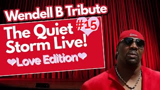 Wendell B Tribute  The Quiet Storm Live  Love Edition [upl. by Sumahs]