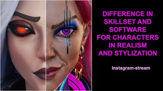 IGstream Difference in skillset and software for making characters in Realism and in Stylization [upl. by Adnarom956]