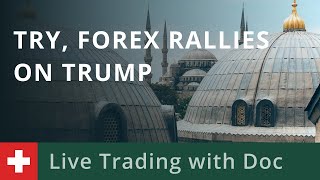 Live Trading with Doc 2111 TRY Forex rallies on Trump [upl. by Olemrac320]