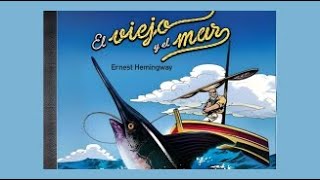 Audiolibro El Viejo y el Mar de Ernest Hemingway Voz Humana  Parte 1 de 4 [upl. by Ulric266]