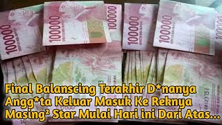 Final Balanscing Terakhir Dnanya Anggta Keluar Msk Ke Reknya Masing² Star Mulai Hari ini Dari Atas [upl. by Jos]