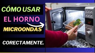 CÓMO USAR EL HORNO MICROONDAS CORRECTAMENTE [upl. by Ennirroc]