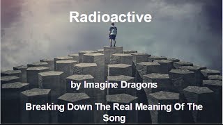 Imagine Dragons Radioactive Lyrics Meaning [upl. by Airemahs]