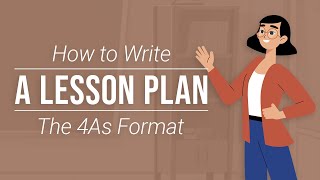 How to Write a Lesson Plan — The 4As Format [upl. by Nywra361]